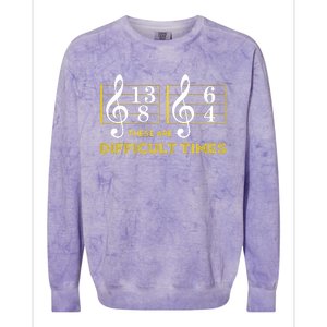 These Are Difficult Times Music Lover Gifts Colorblast Crewneck Sweatshirt