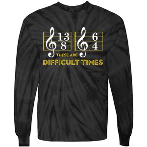 These Are Difficult Times Music Lover Gifts Tie-Dye Long Sleeve Shirt