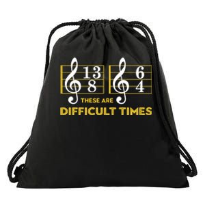 These Are Difficult Times Music Lover Drawstring Bag