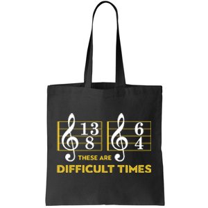 These Are Difficult Times Music Lover Tote Bag