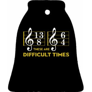 These Are Difficult Times Music Lover Gifts Ceramic Bell Ornament