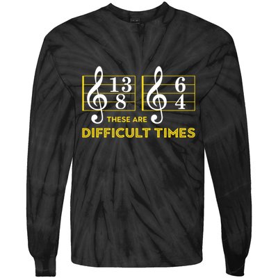 These Are Difficult Times Music Lover Gifts Tie-Dye Long Sleeve Shirt