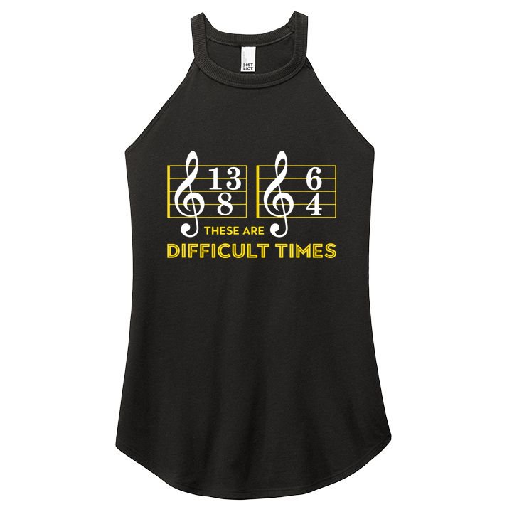 These Are Difficult Times Music Lover Gifts Women's Perfect Tri Rocker Tank
