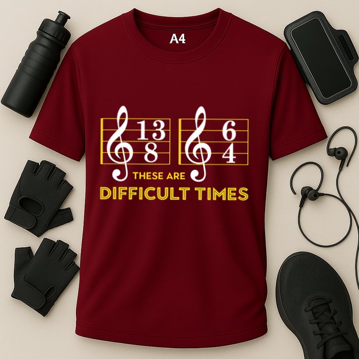 These Are Difficult Times Music Lover Gifts Cooling Performance Crew T-Shirt