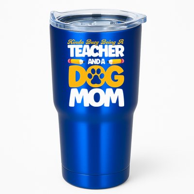 Teacher And Dog Mom Busy Being A Teacher And A Dog Mom Gift Tumbler