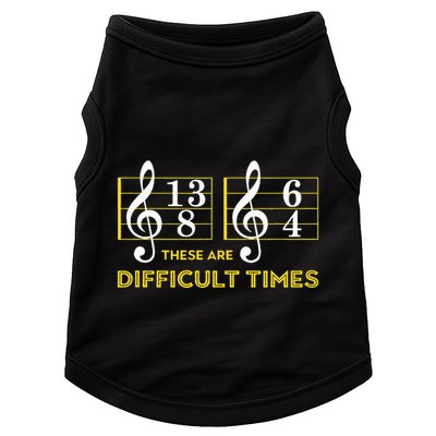 These Are Difficult Times Music Lover Gifts Doggie Tank