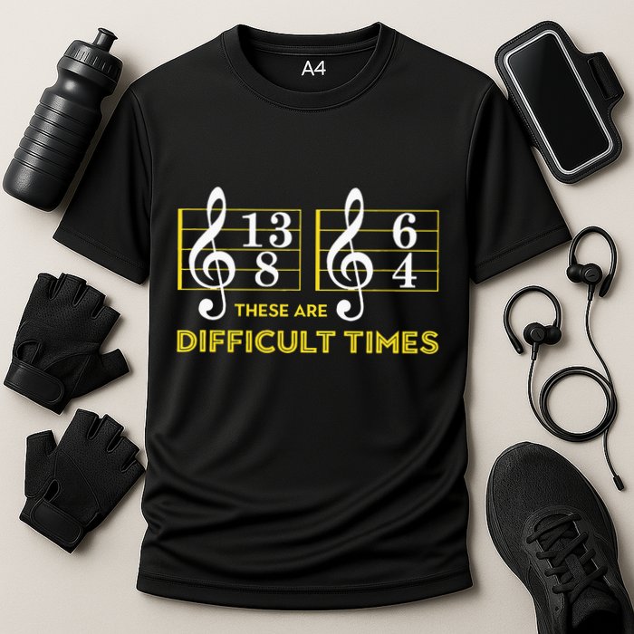 These Are Difficult Times Music Lover Gifts Cooling Performance Crew T-Shirt