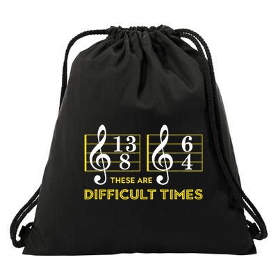 These Are Difficult Times Music Lover Gifts Drawstring Bag
