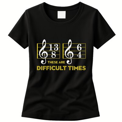 These Are Difficult Times Music Lover Gifts Womens T-Shirt