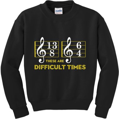 These Are Difficult Times Music Lover Gifts Kids Sweatshirt