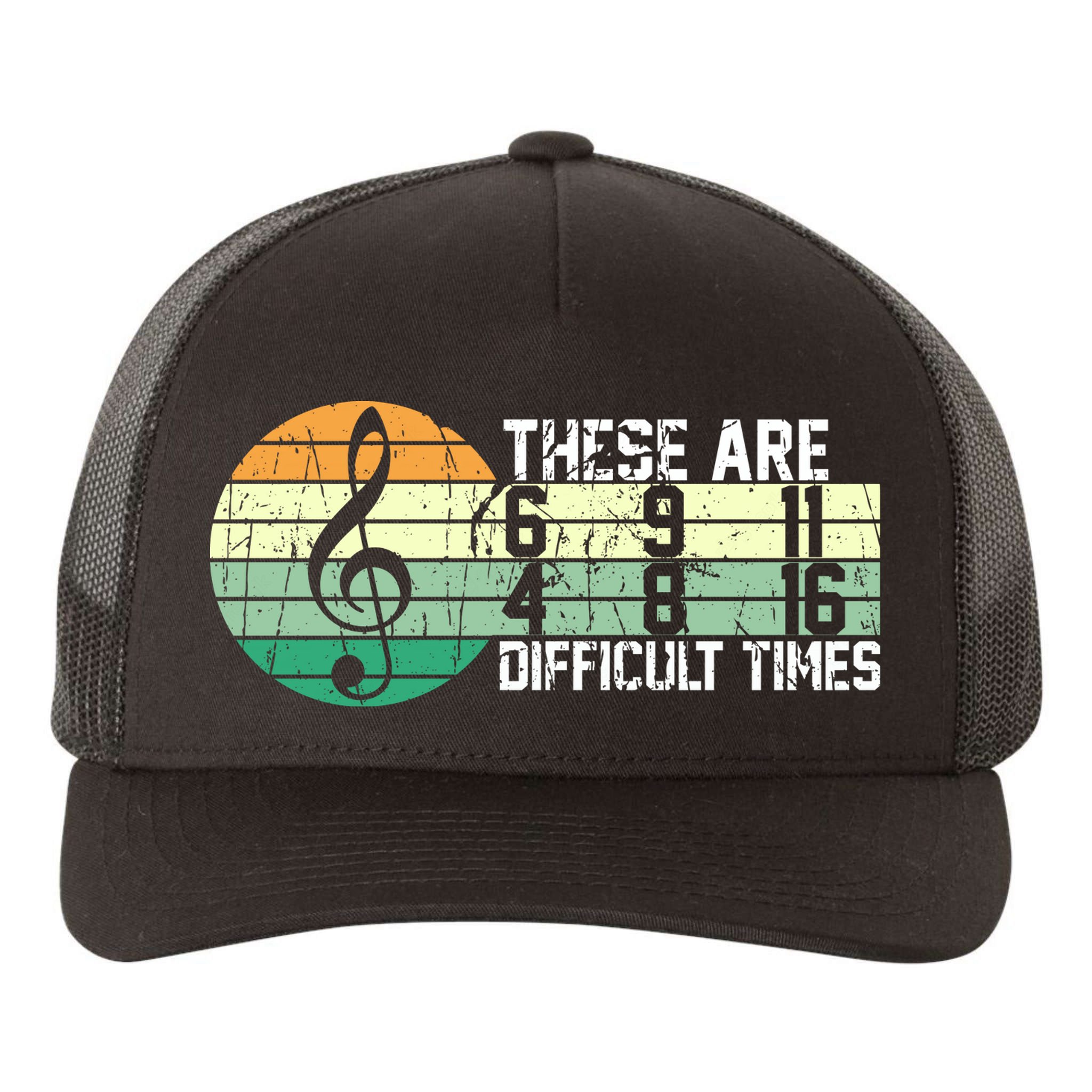These Are Difficult Times Music Sheet Funny Band Gift Orchestra Musical Gift Yupoong Adult 5-Panel Trucker Hat