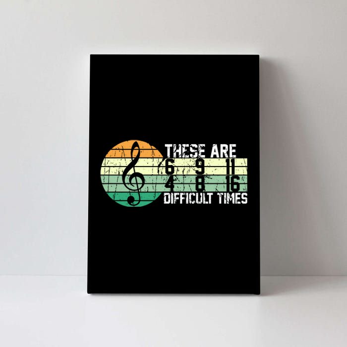 These Are Difficult Times Music Sheet Funny Band Gift Orchestra Musical Gift Canvas