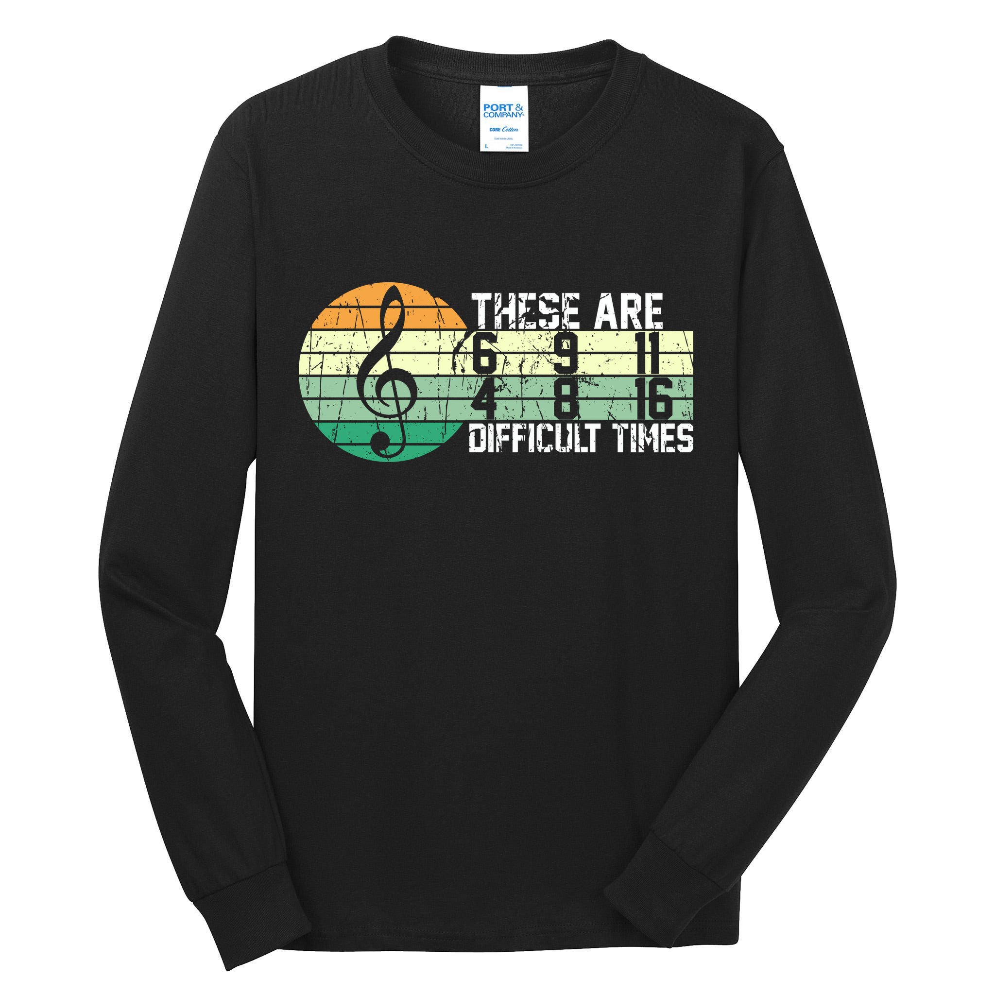These Are Difficult Times Music Sheet Funny Band Gift Orchestra Musical Gift Tall Long Sleeve T-Shirt