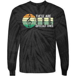 These Are Difficult Times Music Sheet Funny Band Gift Orchestra Musical Gift Tie-Dye Long Sleeve Shirt