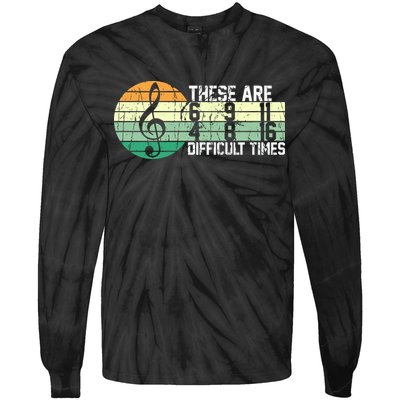 These Are Difficult Times Music Sheet Funny Band Gift Orchestra Musical Gift Tie-Dye Long Sleeve Shirt