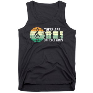 These Are Difficult Times Music Sheet Funny Band Gift Orchestra Musical Gift Tank Top