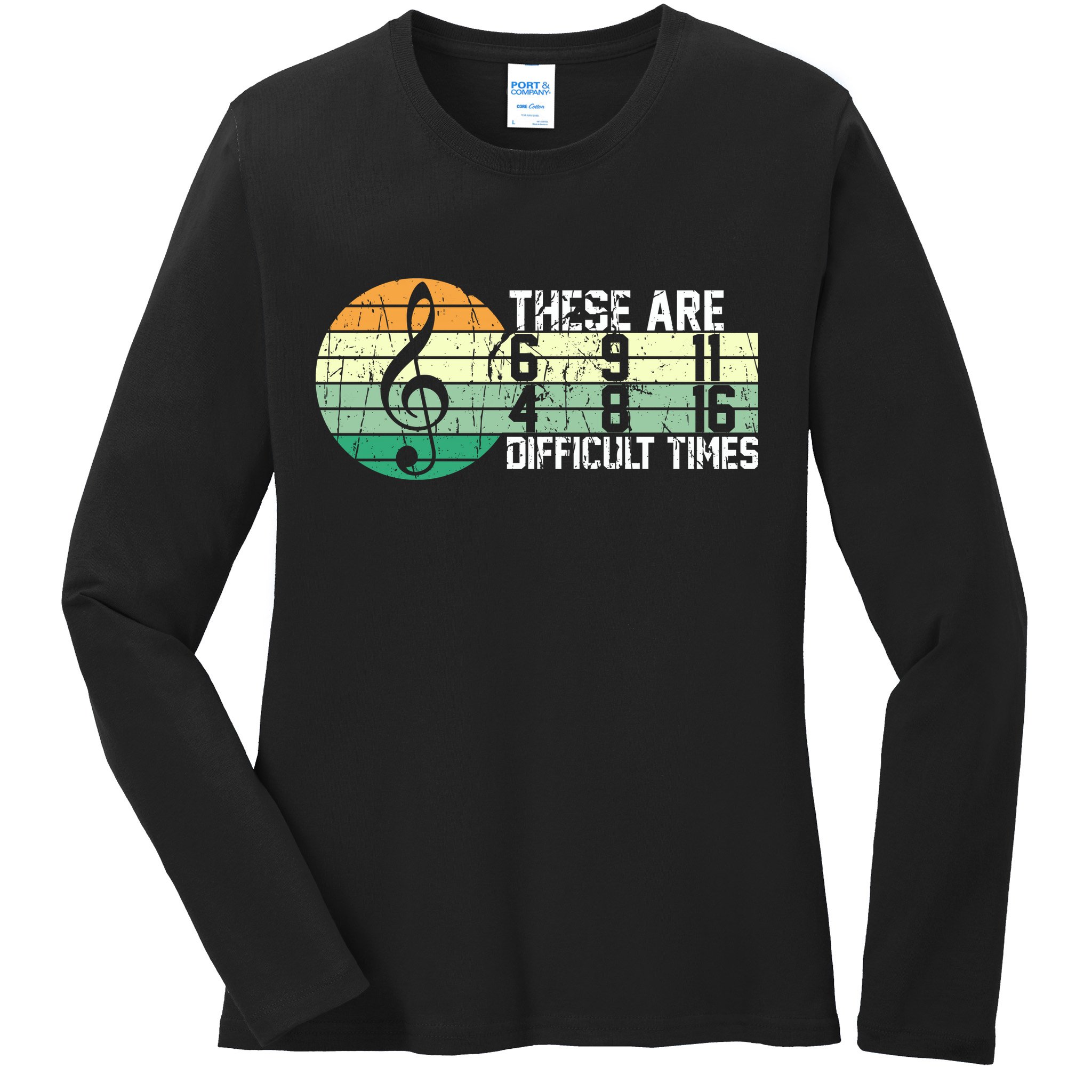 These Are Difficult Times Music Sheet Funny Band Gift Orchestra Musical Gift Ladies Long Sleeve Shirt