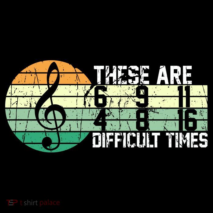 These Are Difficult Times Music Sheet Funny Band Gift Orchestra Musical Gift Womens T-Shirt