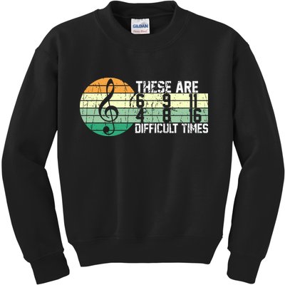 These Are Difficult Times Music Sheet Funny Band Gift Orchestra Musical Gift Kids Sweatshirt
