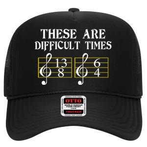 These Are Difficult Times Music High Crown Mesh Back Trucker Hat