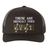 These Are Difficult Times Music Yupoong Adult 5-Panel Trucker Hat