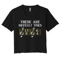 These Are Difficult Times Music Women's Crop Top Tee