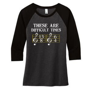 These Are Difficult Times Music Women's Tri-Blend 3/4-Sleeve Raglan Shirt