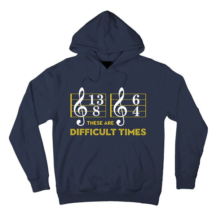 These Are Difficult Times Music Lover Gifts Hoodie