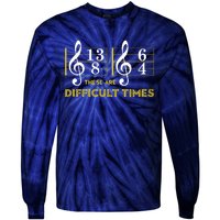 These Are Difficult Times Music Lover Gifts Tie-Dye Long Sleeve Shirt