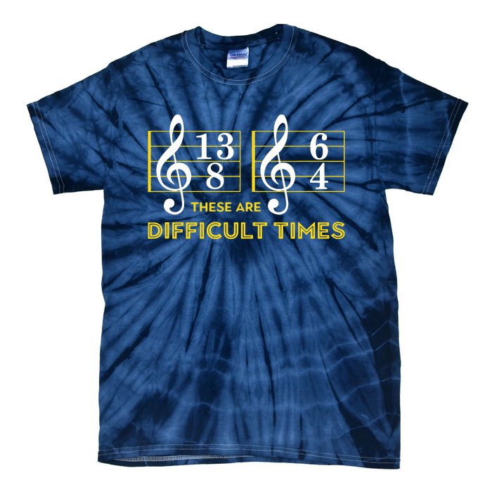 These Are Difficult Times Music Lover Gifts Tie-Dye T-Shirt