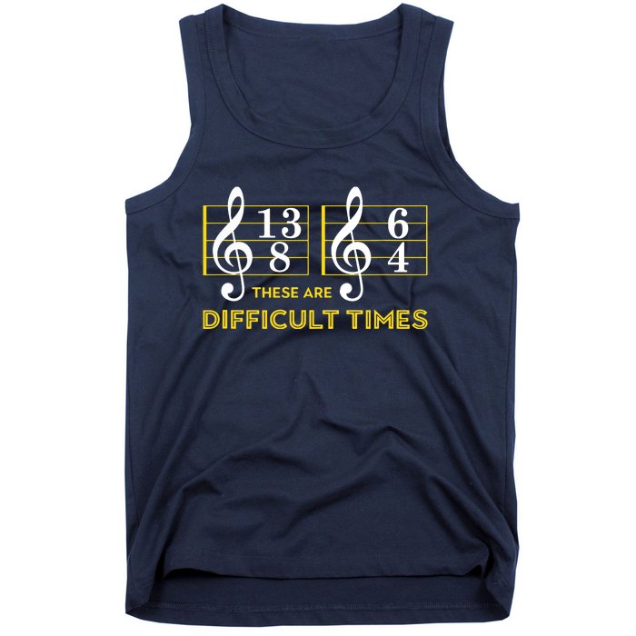 These Are Difficult Times Music Lover Gifts Tank Top