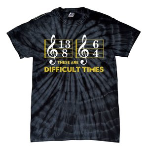 These Are Difficult Times Music Lover Gifts Tie-Dye T-Shirt