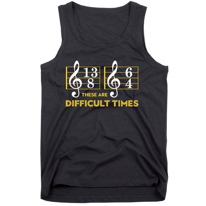 These Are Difficult Times Music Lover Gifts Tank Top