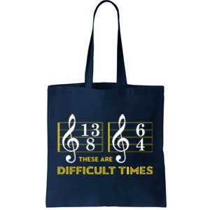 These Are Difficult Times Music Lover Gifts Tote Bag