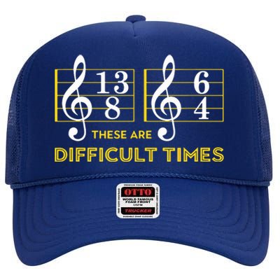 These Are Difficult Times Music Lover Gifts High Crown Mesh Back Trucker Hat