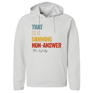 Thats A Damning Nonanswer Kamala Harris Walz 2024 Funny Performance Fleece Hoodie