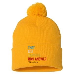 Thats A Damning Nonanswer Kamala Harris Walz 2024 Funny Pom Pom 12in Knit Beanie