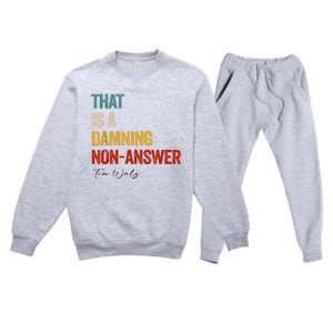 Thats A Damning Nonanswer Kamala Harris Walz 2024 Funny Premium Crewneck Sweatsuit Set