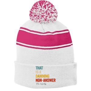 Thats A Damning Nonanswer Kamala Harris Walz 2024 Funny Stripe Pom Pom Beanie