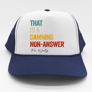 Thats A Damning Nonanswer Kamala Harris Walz 2024 Funny Trucker Hat