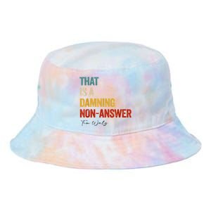 Thats A Damning Nonanswer Kamala Harris Walz 2024 Funny Tie Dye Newport Bucket Hat