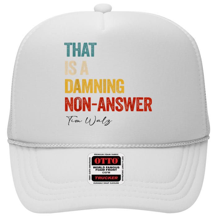 Thats A Damning Nonanswer Kamala Harris Walz 2024 Funny High Crown Mesh Back Trucker Hat