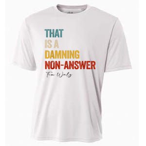 Thats A Damning Nonanswer Kamala Harris Walz 2024 Funny Cooling Performance Crew T-Shirt