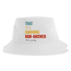 Thats A Damning Nonanswer Kamala Harris Walz 2024 Funny Sustainable Bucket Hat