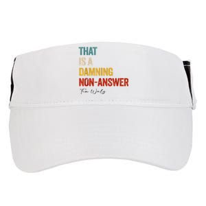 Thats A Damning Nonanswer Kamala Harris Walz 2024 Funny Adult Drive Performance Visor