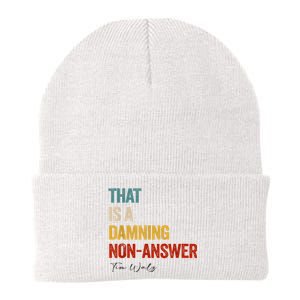 Thats A Damning Nonanswer Kamala Harris Walz 2024 Funny Knit Cap Winter Beanie