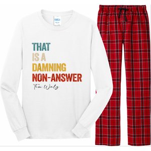 Thats A Damning Nonanswer Kamala Harris Walz 2024 Funny Long Sleeve Pajama Set