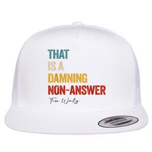 Thats A Damning Nonanswer Kamala Harris Walz 2024 Funny Flat Bill Trucker Hat