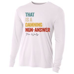 Thats A Damning Nonanswer Kamala Harris Walz 2024 Funny Cooling Performance Long Sleeve Crew