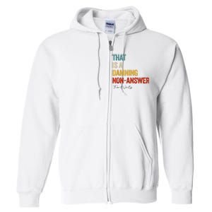 Thats A Damning Nonanswer Kamala Harris Walz 2024 Funny Full Zip Hoodie